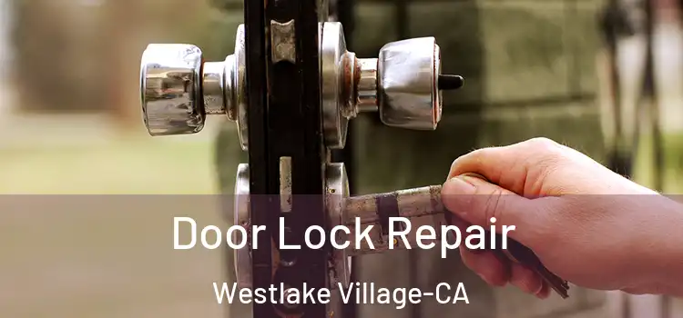 Door Lock Repair Westlake Village-CA