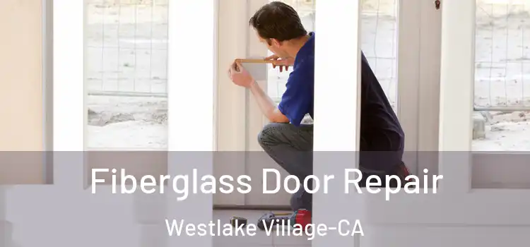  Fiberglass Door Repair Westlake Village-CA