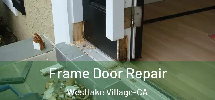 Frame Door Repair Westlake Village-CA
