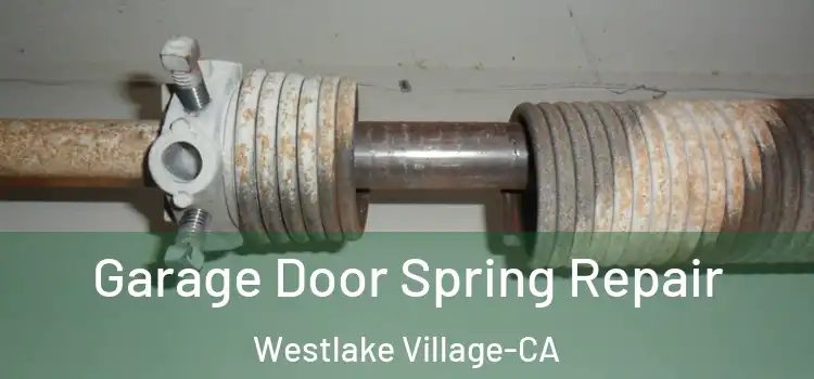  Garage Door Spring Repair Westlake Village-CA