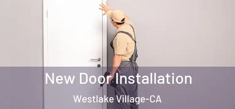 New Door Installation Westlake Village-CA