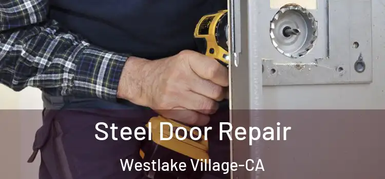 Steel Door Repair Westlake Village-CA